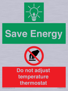 Save Energy - Do not adjust temperature thermostat